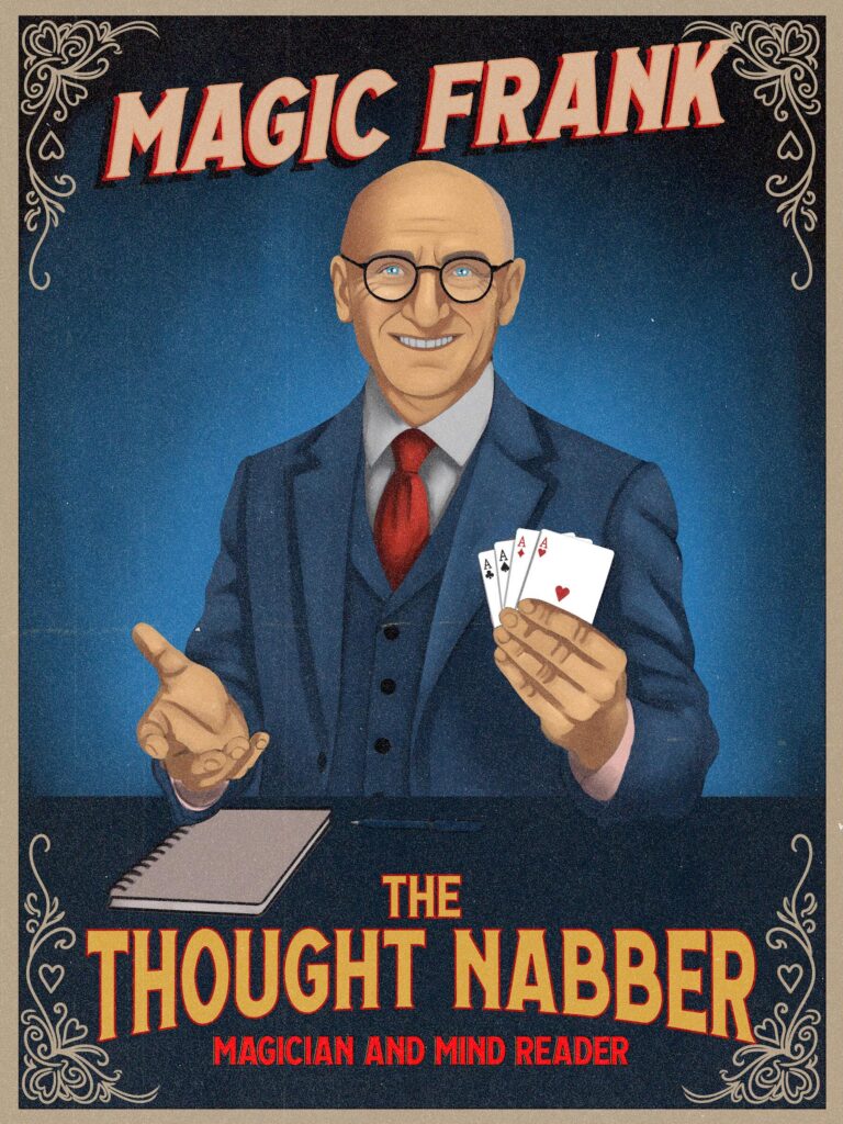 Vintage style poster. Magic Frank the Thougth nabber. Man ina suit hilding a hadful of playign cards. Onth edesk in front is a pen and a notepad.